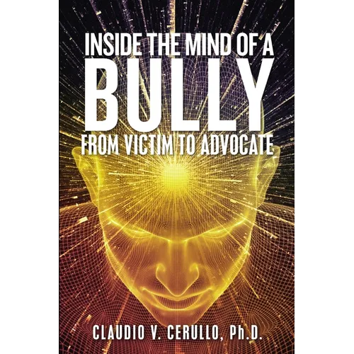 Inside the Mind of a Bully