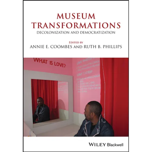 Museum Transformations: Decolonization and Democratization