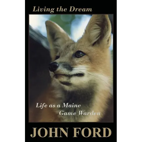 Living the Dream: Life as a Maine Game Warden