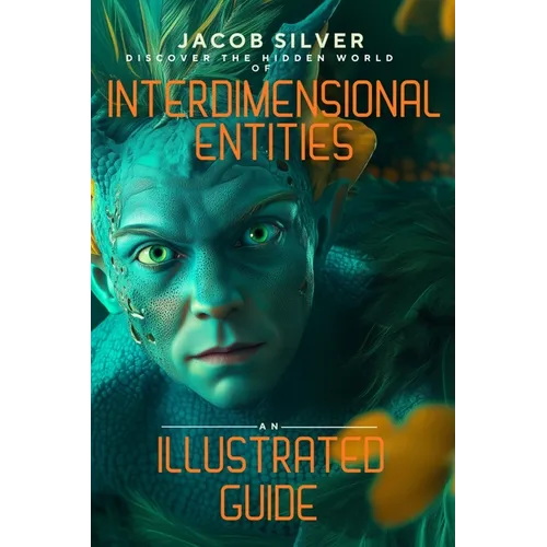 Interdimensional Entities: An Illustrated Guide
