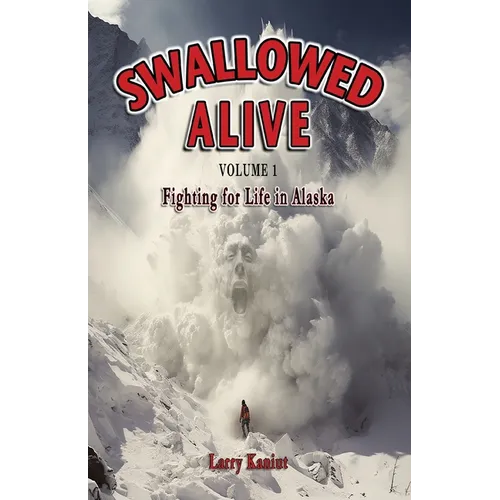 Swallowed Alive, Volume 1: Fighting for Life in Alaska