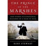 The Prince of the Marshes: And Other Occupational Hazards of a Year in Iraq - Paperback