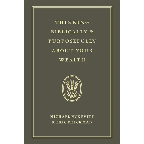 Thinking Biblically & Purposefully About Your Wealth