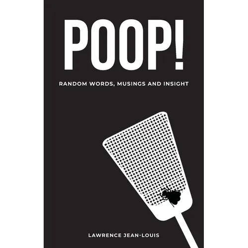 Poop! Random Words, Musings and Insight