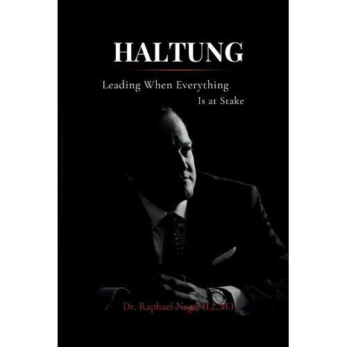 HALTUNG - Leading When Everything Is at Stake