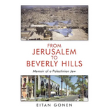 From Jerusalem to Beverly Hills: Memoir of a Palestinian Jew - Hardcover