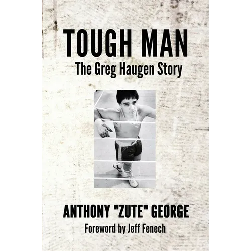 Tough Man: The Greg Haugen Story