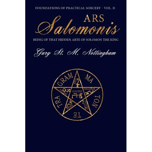 Ars Salomonis: Being of that Hidden Arte of Solomon the King