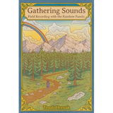 Gathering Sounds: Field Recording with the Rainbow Family