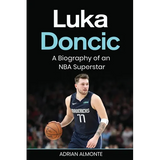Luka Doncic: A Biography of an NBA Superstar