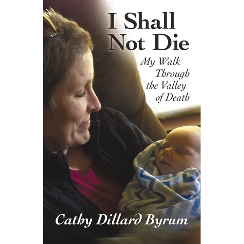 I Shall Not Die: My Walk Through the Valley of Death