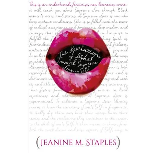 The Revelations of Asher: Toward Supreme Love in Self - (This Is an Endarkened, Feminist, New Literacies Event)