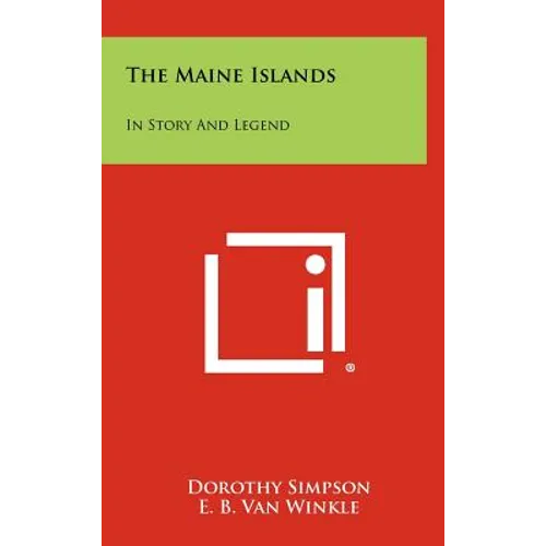 The Maine Islands: In Story and Legend