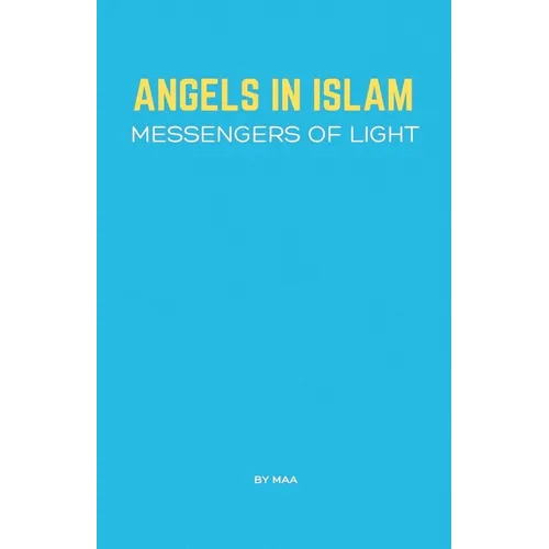 Angels in Islam: Messengers of Light