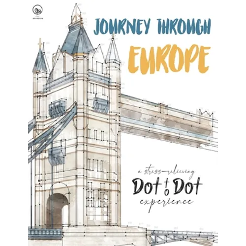 Journey through Europe - A stress-relieving Dot to Dot experience: Extreme Dot to Dot Puzzles Books for Adults - Anni Sparrow presents Challenges to C