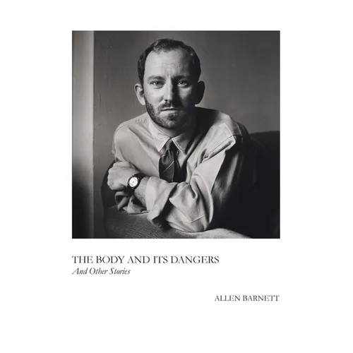 The Body and Its Dangers & Other Stories