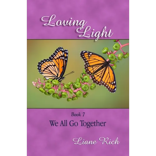 Loving Light Book 7, We All Go Together