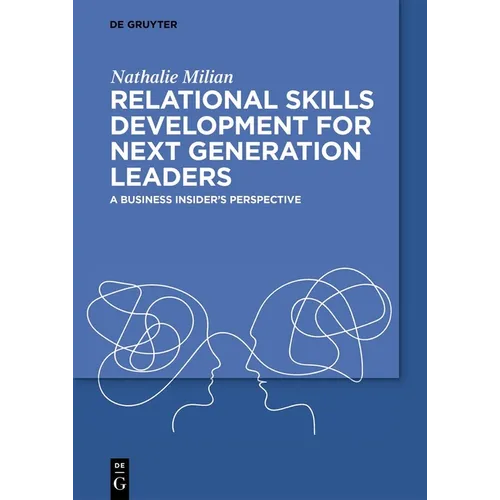 Relational Skills Development for Next Generation Leaders: A Business Insider's Perspective
