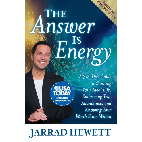 The Answer Is Energy: A Thirty-Day Guide to Creating Your Ideal Life, Embracing True Abundance, and Knowing Your Worth from Within