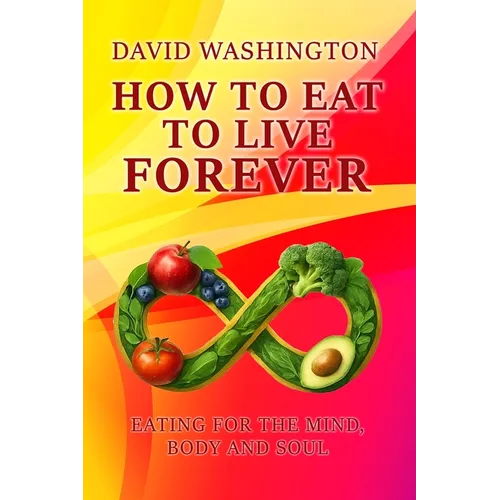 How to Eat to Live Forever