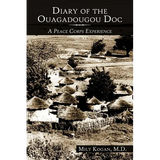 Diary of the Ouagadougou Doc: A Peace Corps Experience - Paperback