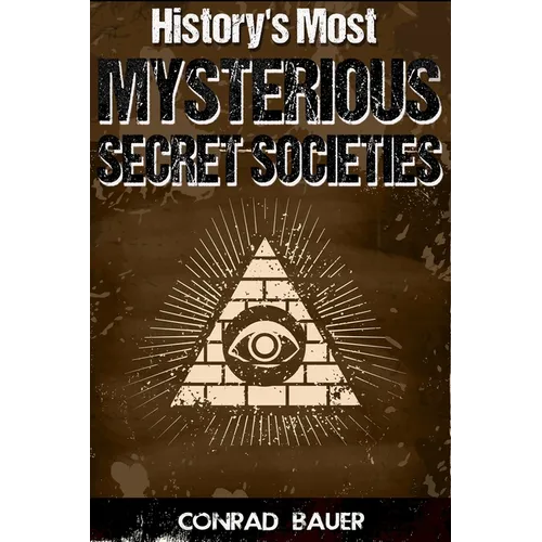 History's Most Mysterious Secret Societies