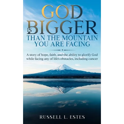 God Is Bigger: Than The Mountain You Are Facing