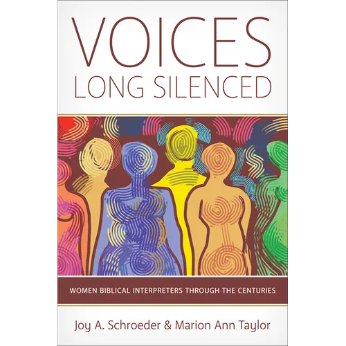 Voices Long Silenced: Women Biblical Interpreters Through the Centuries