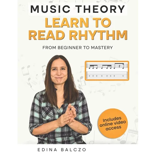 Music Theory: Learn to Read Rhythm: From Beginner to Mastery