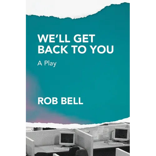 We'll Get Back to You: A play