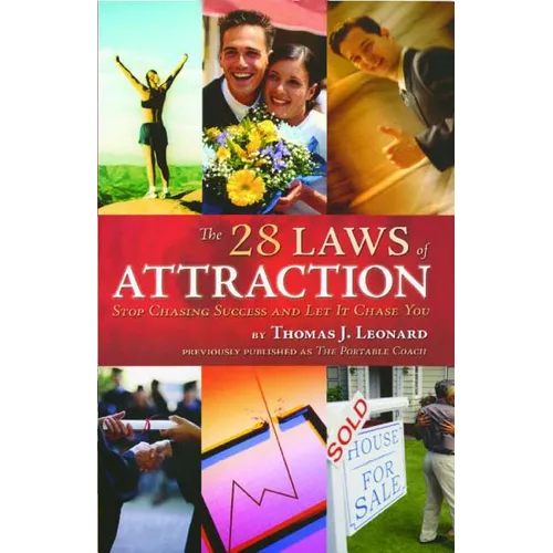 The 28 Laws of Attraction: Stop Chasing Success and Let It Chase You