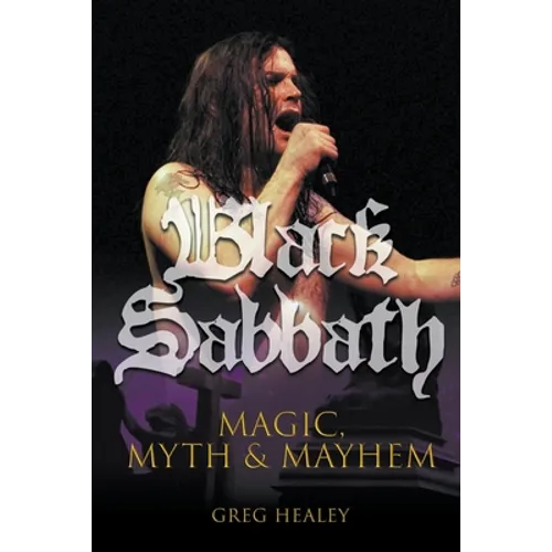 Black Sabbath: Magic, Myth and Mayhem