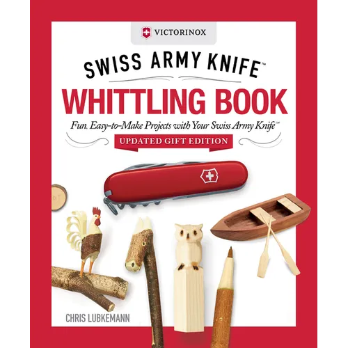 Victorinox Swiss Army Knife Whittling Book, Updated Gift Edition