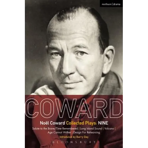 Coward Plays: Nine: Salute to the Brave/Time Remembered; Long Island Sound; Volcano; Age Cannot Wither; Design for Rehearsing