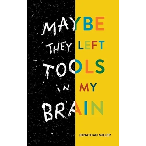 Maybe They Left Tools in My Brain