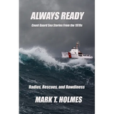 Always Ready: Coast Guard Sea Stories from the 1970's