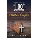 Before You Say "I Do" Workbook for Christian Couples A Preparation and Mindfulness Guide for Christ-Centered Relationships to Keep your Marriage; Pre- - Paperback