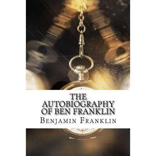 The Autobiography of Ben Franklin