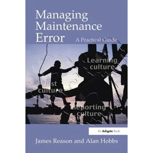 Managing Maintenance Error: A Practical Guide