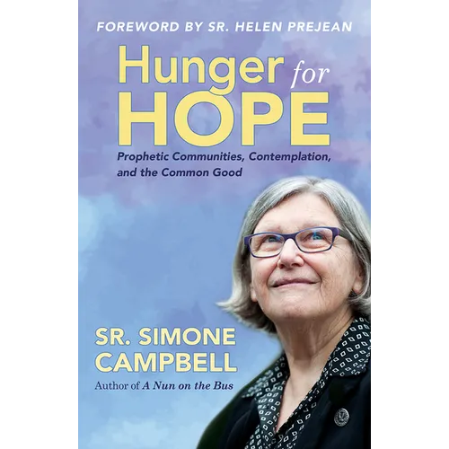 Hunger for Hope: Prophetic Communities, Contemplation, and the Common Good