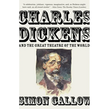 Charles Dickens and the Great Theatre of the World - Paperback