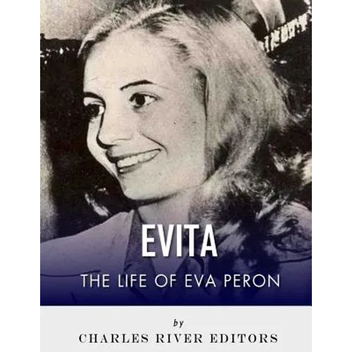 Evita: The Life of Eva Peron
