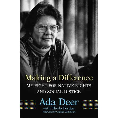 Making a Difference: My Fight for Native Rights and Social Justice Volume 19
