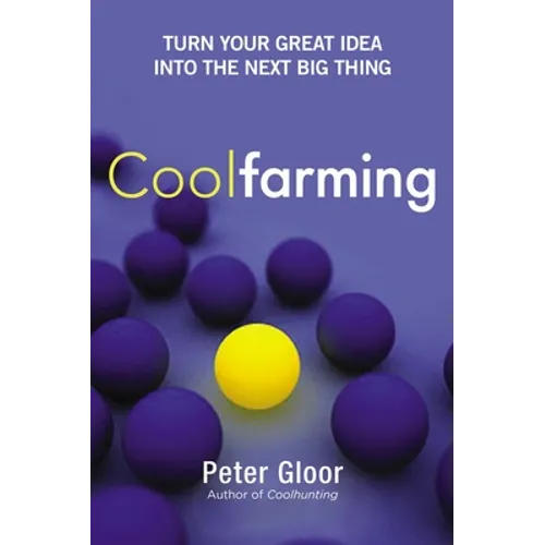 Coolfarming: Turn Your Great Idea Into the Next Big Thing
