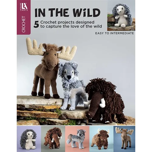 In the Wild Amigurumi Crochet: 5 Crochet Designs to Capture the Love of the Wild