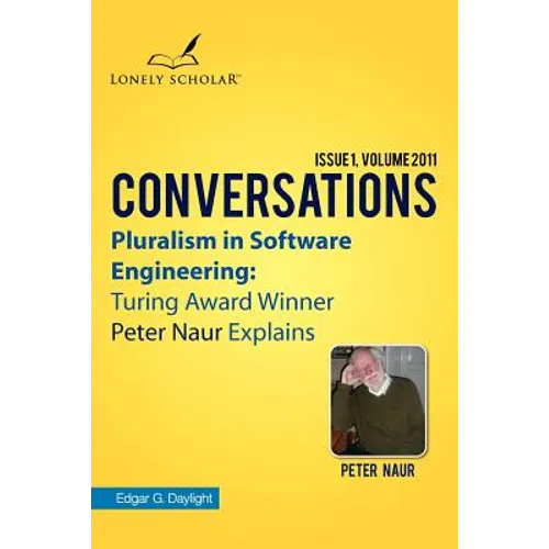 Pluralism in Software Engineering: Turing Award Winner Peter Naur Explains