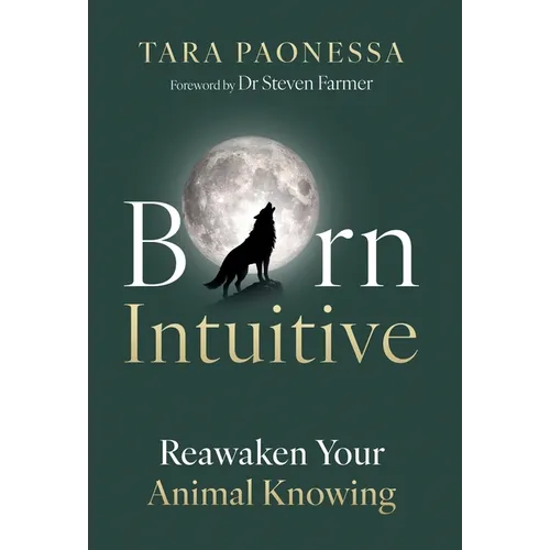 Born Intuitive: Reawaken Your Animal Knowing