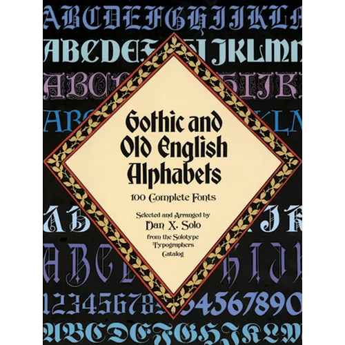 Gothic and Old English Alphabets: 100 Complete Fonts