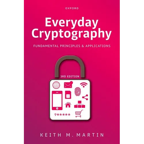 Everyday Cryptography: Fundamental Principles and Applications