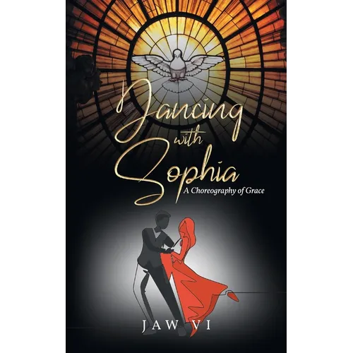 Dancing with Sophia: A Choreography of Grace
